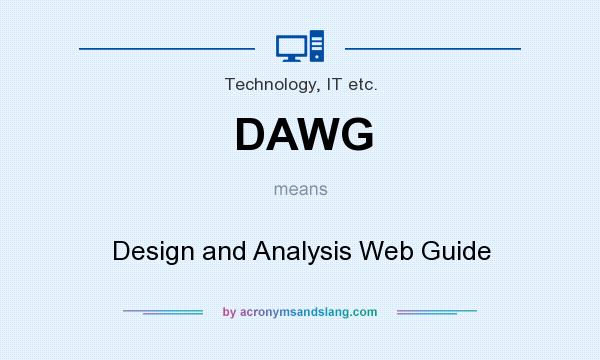What does DAWG mean? It stands for Design and Analysis Web Guide