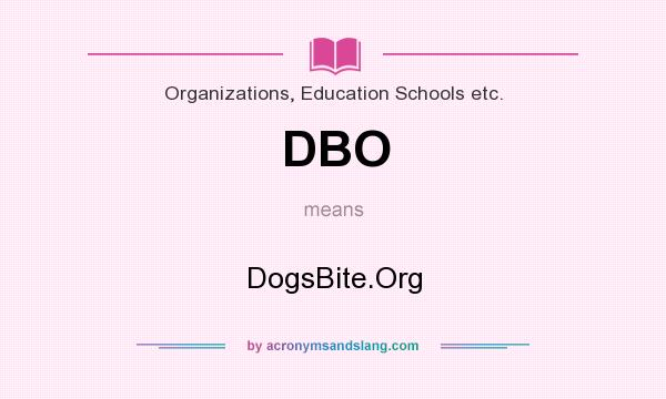 What does DBO mean? It stands for DogsBite.Org