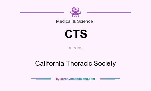 What does CTS mean? It stands for California Thoracic Society