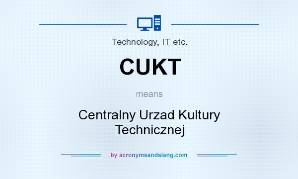 What does CUKT mean? It stands for Centralny Urzad Kultury Technicznej