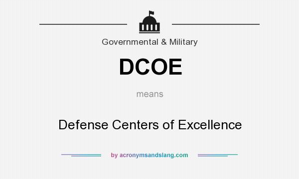 What does DCOE mean? It stands for Defense Centers of Excellence