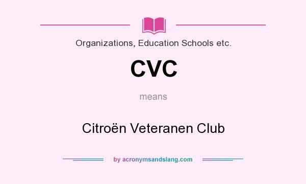 What does CVC mean? It stands for Citroën Veteranen Club