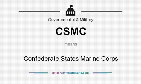What does CSMC mean? It stands for Confederate States Marine Corps