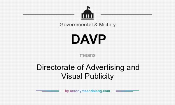 What does DAVP mean? It stands for Directorate of Advertising and Visual Publicity