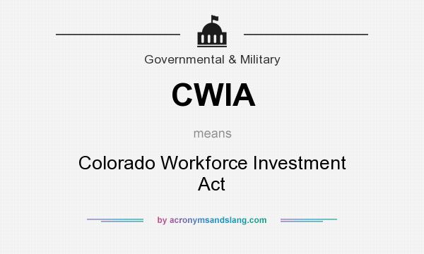 What does CWIA mean? It stands for Colorado Workforce Investment Act