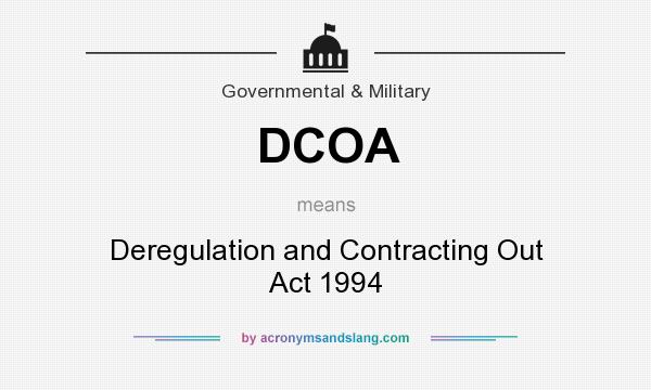 What does DCOA mean? It stands for Deregulation and Contracting Out Act 1994