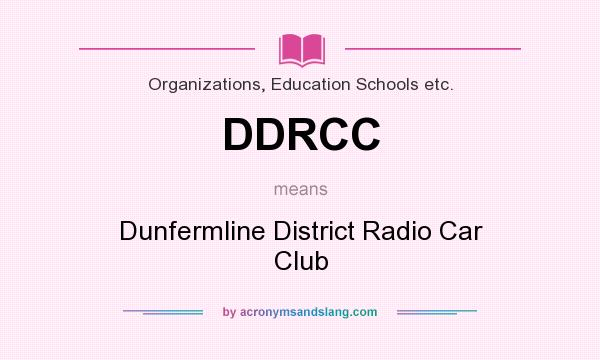 What does DDRCC mean? It stands for Dunfermline District Radio Car Club