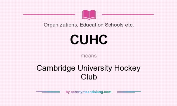 What does CUHC mean? It stands for Cambridge University Hockey Club