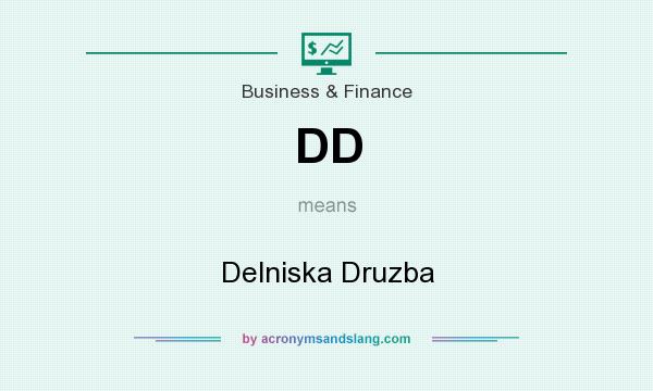 What does DD mean? It stands for Delniska Druzba