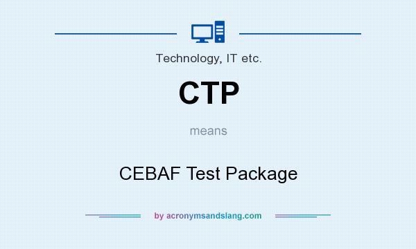 What does CTP mean? It stands for CEBAF Test Package