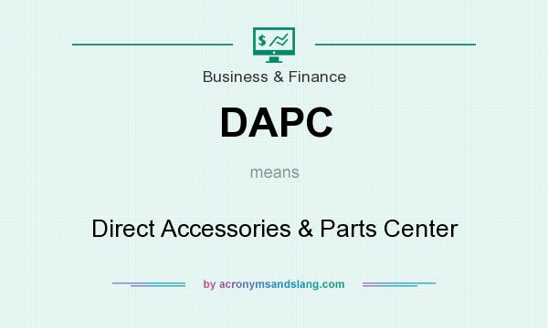 What does DAPC mean? It stands for Direct Accessories & Parts Center