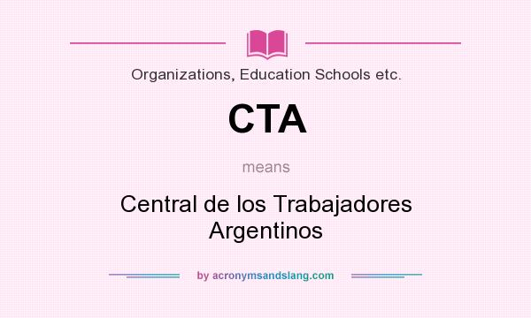 What does CTA mean? It stands for Central de los Trabajadores Argentinos