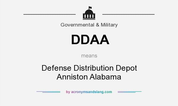 What does DDAA mean? It stands for Defense Distribution Depot Anniston Alabama