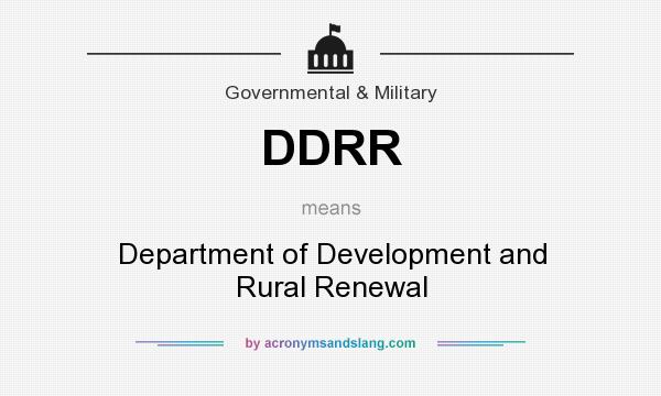 What does DDRR mean? It stands for Department of Development and Rural Renewal