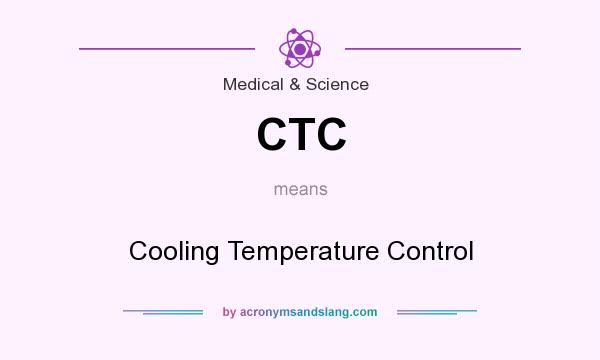 What does CTC mean? It stands for Cooling Temperature Control