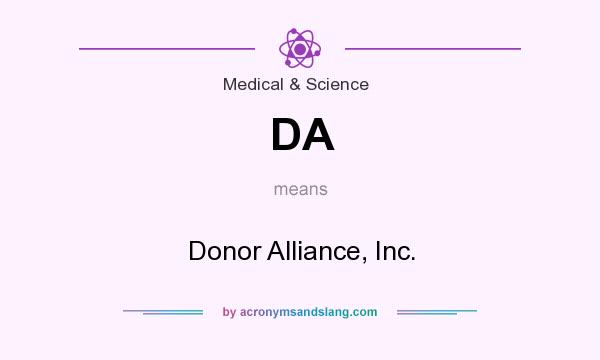 What does DA mean? It stands for Donor Alliance, Inc.