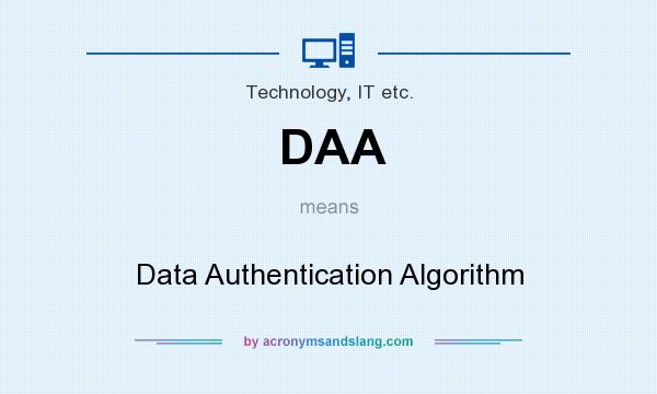 What does DAA mean? It stands for Data Authentication Algorithm