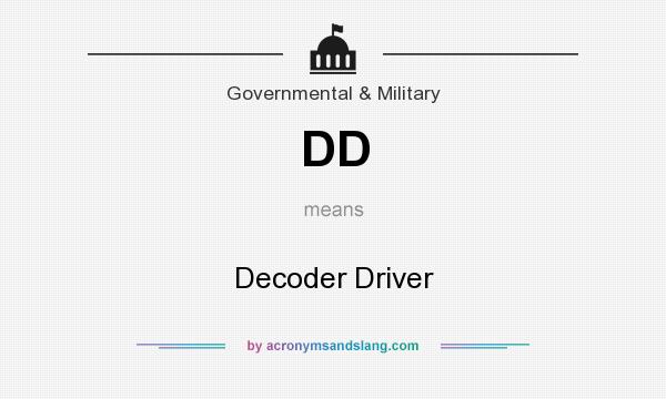 What does DD mean? It stands for Decoder Driver