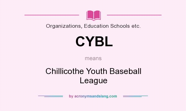 What does CYBL mean? It stands for Chillicothe Youth Baseball League