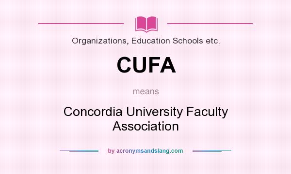 What does CUFA mean? It stands for Concordia University Faculty Association