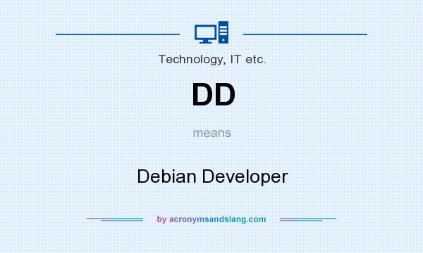 What does DD mean? It stands for Debian Developer