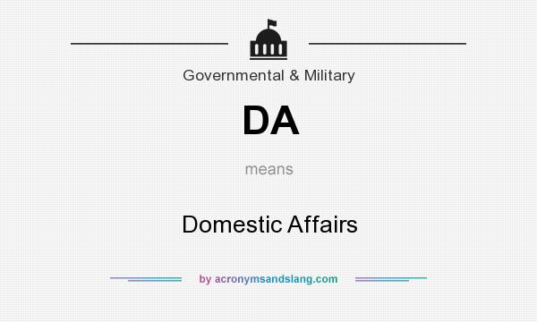 What does DA mean? It stands for Domestic Affairs
