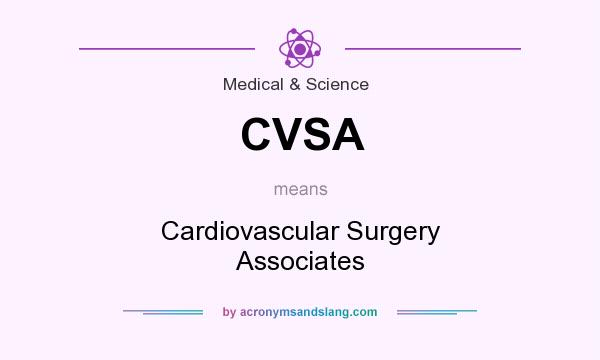 What does CVSA mean? It stands for Cardiovascular Surgery Associates