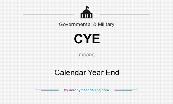 What does CYE mean? It stands for Calendar Year End