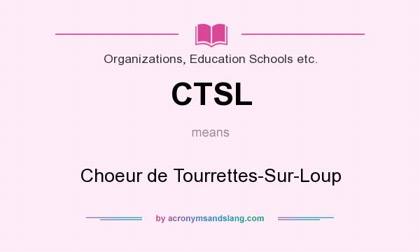 What does CTSL mean? It stands for Choeur de Tourrettes-Sur-Loup