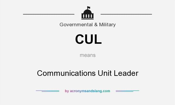What does CUL mean? It stands for Communications Unit Leader