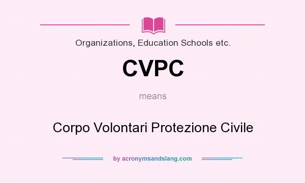 What does CVPC mean? It stands for Corpo Volontari Protezione Civile