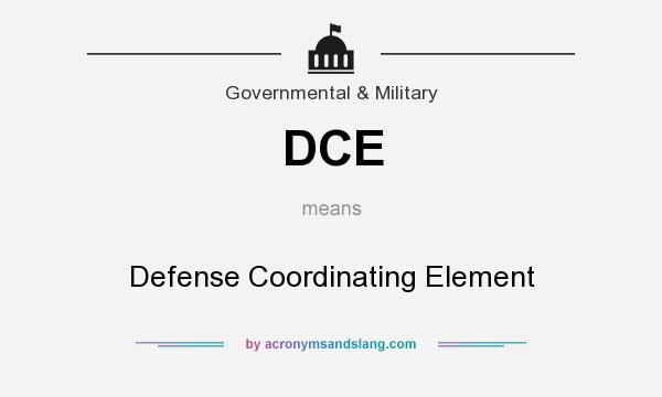 What does DCE mean? It stands for Defense Coordinating Element