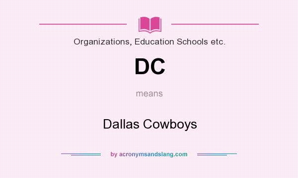 What does DC mean? It stands for Dallas Cowboys