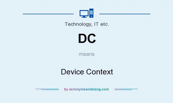 What does DC mean? It stands for Device Context