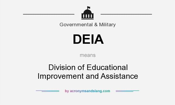 What does DEIA mean? It stands for Division of Educational Improvement and Assistance