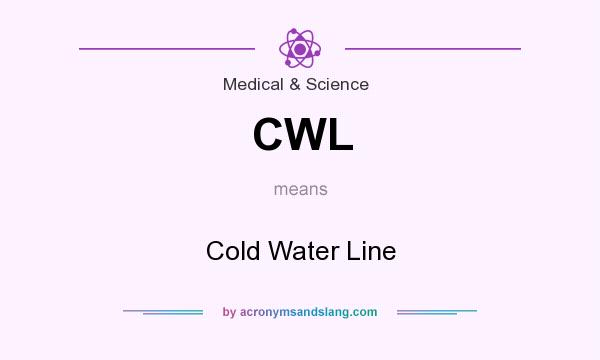 What does CWL mean? It stands for Cold Water Line