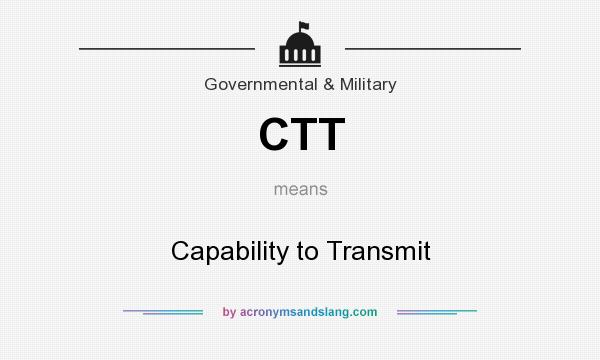 What does CTT mean? It stands for Capability to Transmit