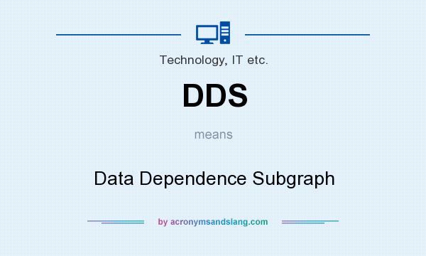What does DDS mean? It stands for Data Dependence Subgraph