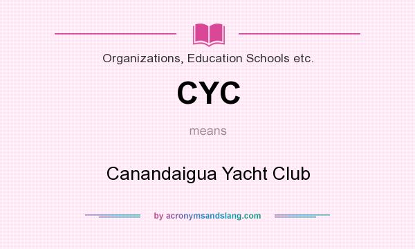 What does CYC mean? It stands for Canandaigua Yacht Club