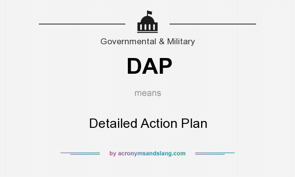 What does DAP mean? It stands for Detailed Action Plan