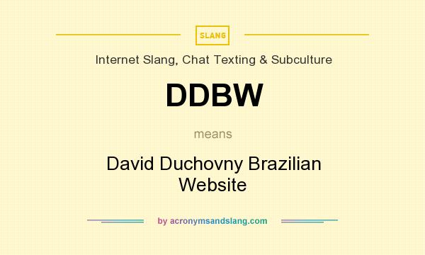 What does DDBW mean? It stands for David Duchovny Brazilian Website