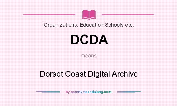 What does DCDA mean? It stands for Dorset Coast Digital Archive