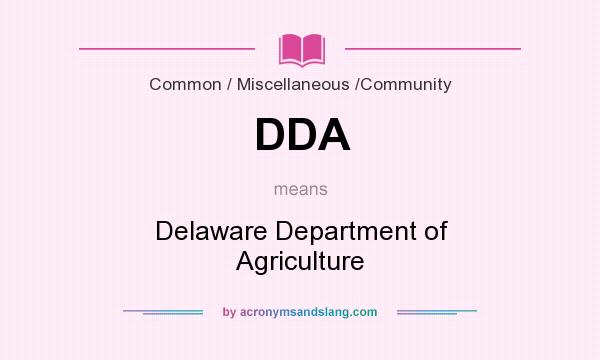 What does DDA mean? It stands for Delaware Department of Agriculture