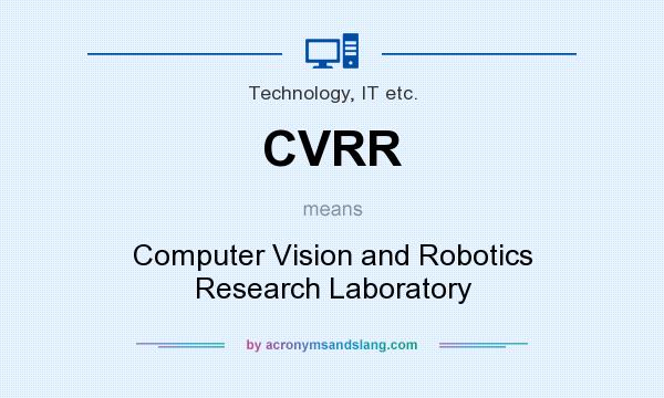 What does CVRR mean? It stands for Computer Vision and Robotics Research Laboratory