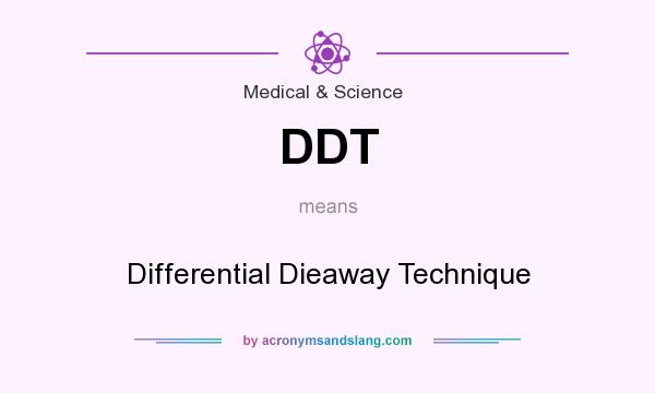 What does DDT mean? It stands for Differential Dieaway Technique