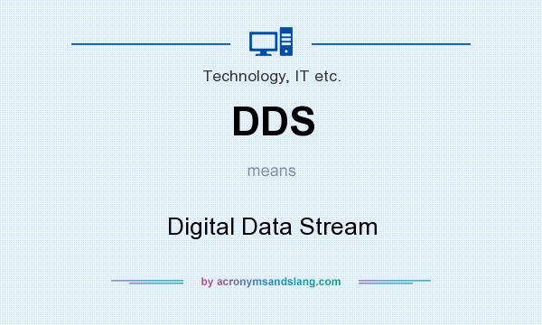 What does DDS mean? It stands for Digital Data Stream