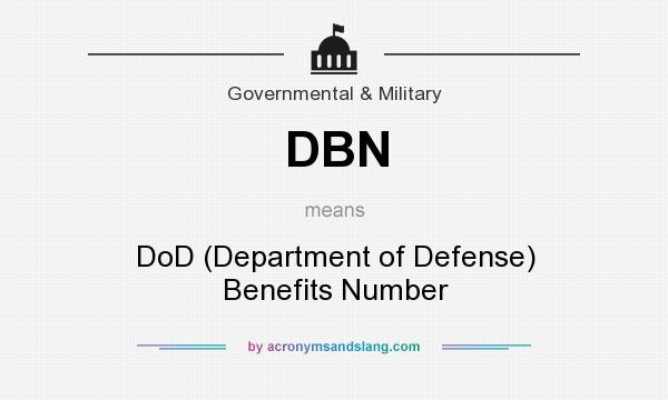 What does DBN mean? It stands for DoD (Department of Defense) Benefits Number