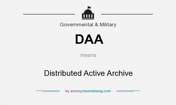 What does DAA mean? It stands for Distributed Active Archive