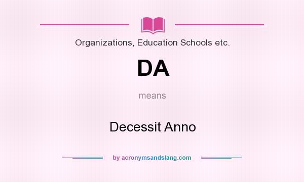 What does DA mean? It stands for Decessit Anno