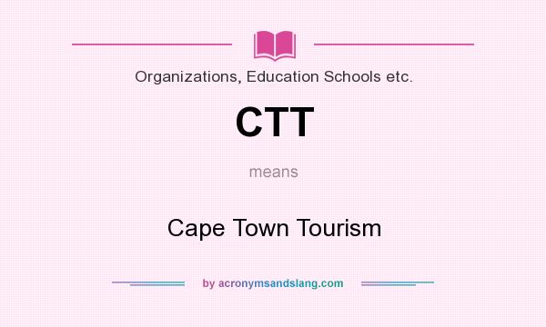 What does CTT mean? It stands for Cape Town Tourism